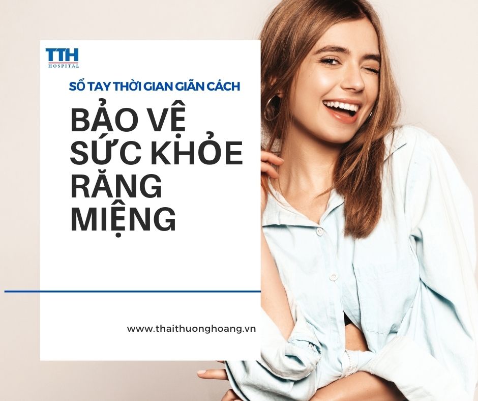 BẢO VỆ SỨC KHỎE RĂNG MIỆNG TRONG THỜI GIAN GIÃN CÁCH